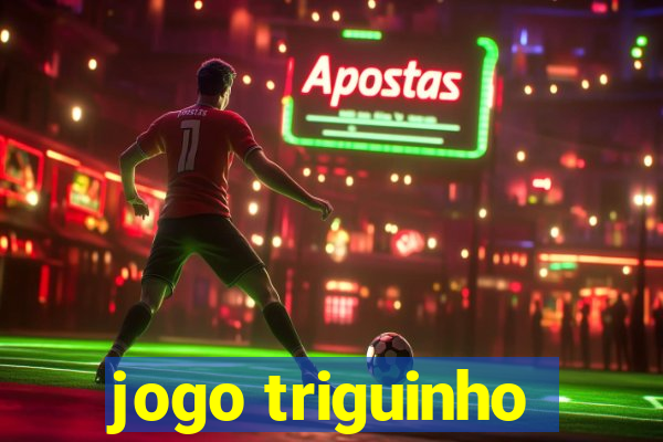 jogo triguinho